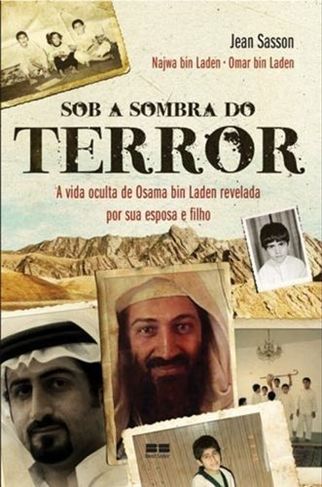 Sob a Sombra do Terror - a Vida de Osama Bin Laden