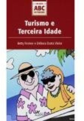 Turismo e Terceira Idade - Col. Abc do Turismo Autor: Fromer, Betty -