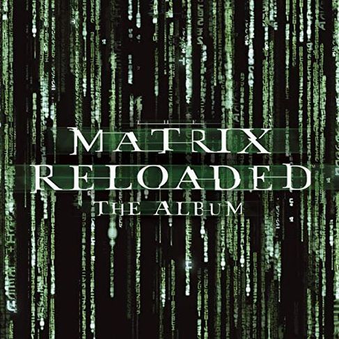 Matrix Reloaded - Music From And Inspired By The Motion Picture