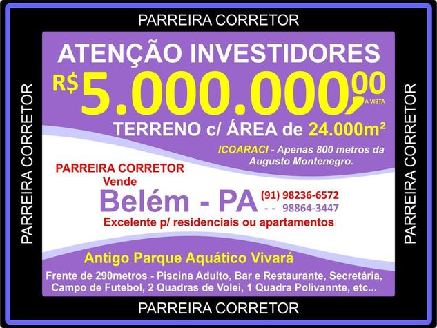 Investidores, Vendo Terreno Indústrial em Belém do Para. Parq Aquatico